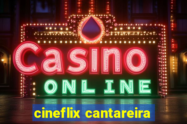 cineflix cantareira